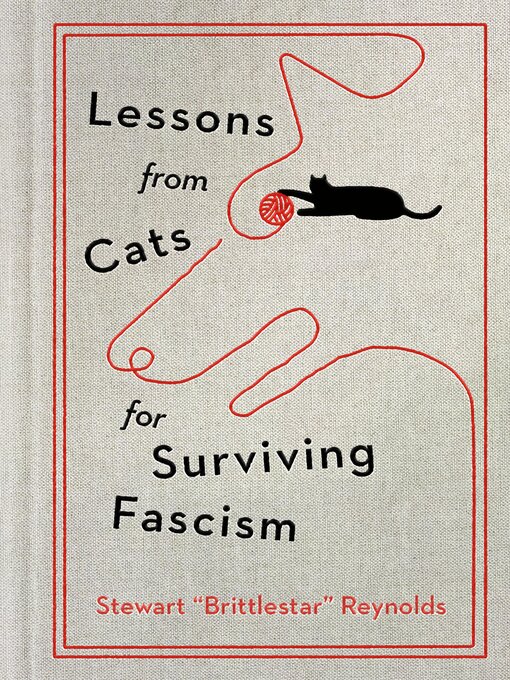 Title details for Lessons from Cats for Surviving Fascism by Stewart Reynolds - Wait list
